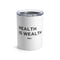 Attune Health is Wealth Tumbler (10oz)